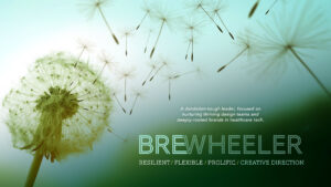 BRE WHEELER - Resilient, Flexible, Prolific Creative Direction
