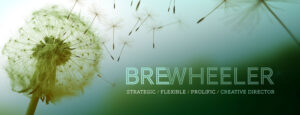 Bre Wheeler: A strategic, flexible and prolific creative director.